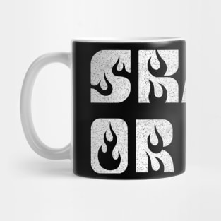 SKATE OR DIE Mug